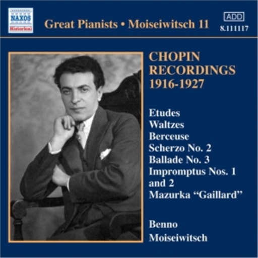 Benno Moiseiwitsch – Chopin Recordings 1916-1927