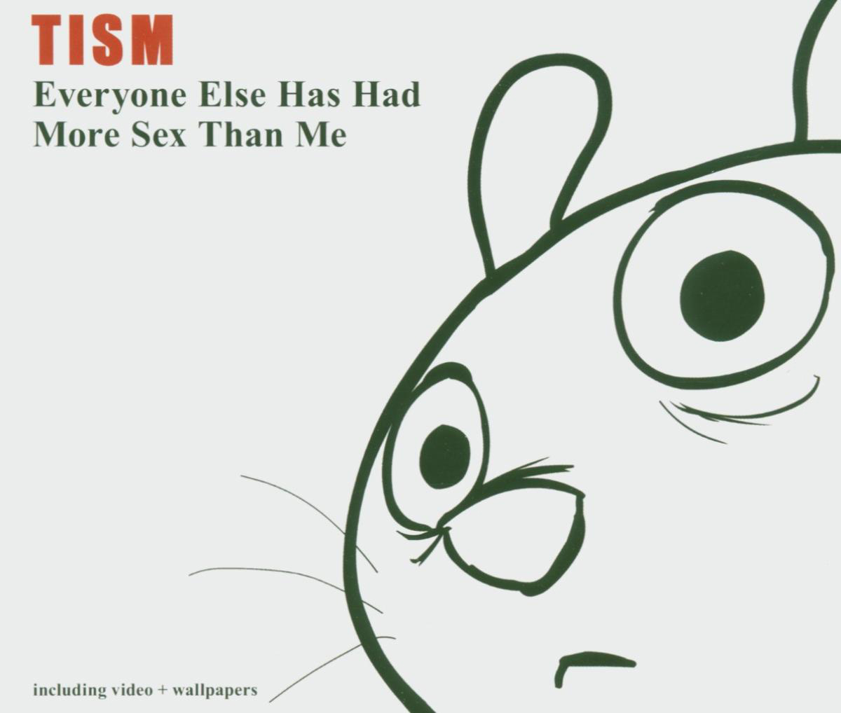 TISM – Everyone Else Has Had More Sex Than Me