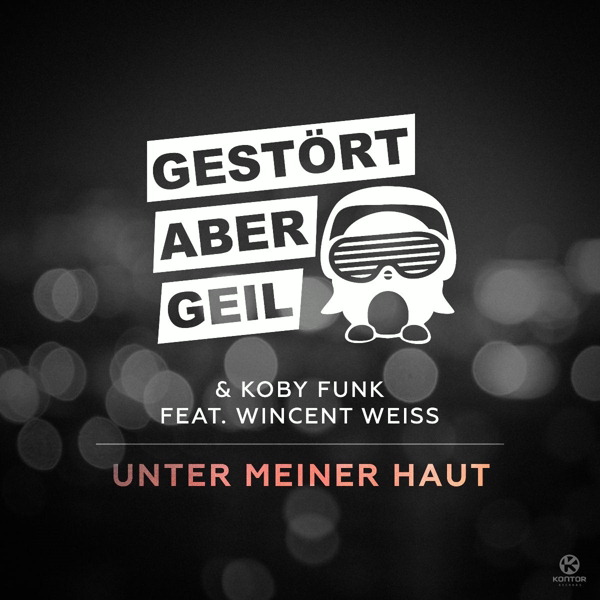 Gestört Aber Geil & Koby Funk feat. Wincent Weiss – Unter meiner Haut