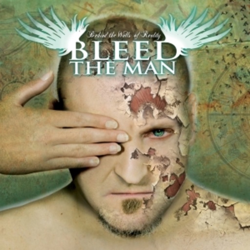 Bleed The Man – Behind The Walls Of Reality