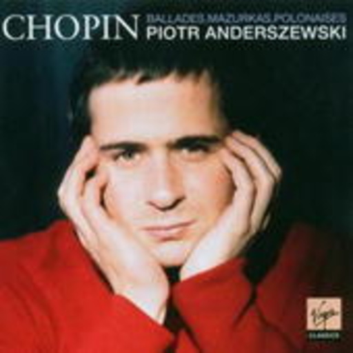 Piotr Anderszewski – Ballades, Mazurkas, Polonaises