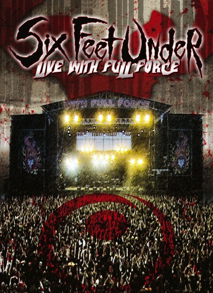 Six Feet Under – Live With Full Force - Maximum Video