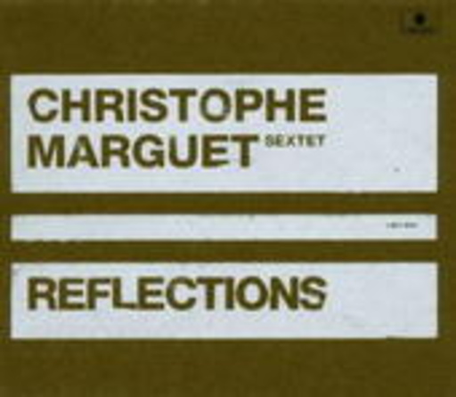 Christophe Marguet Sextet – Reflections