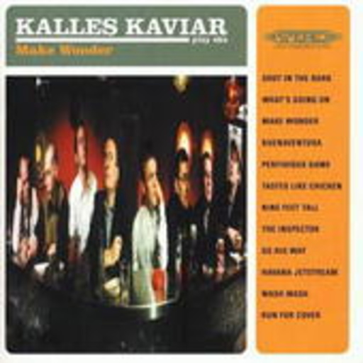 Kalles Kavier – Make Wonder