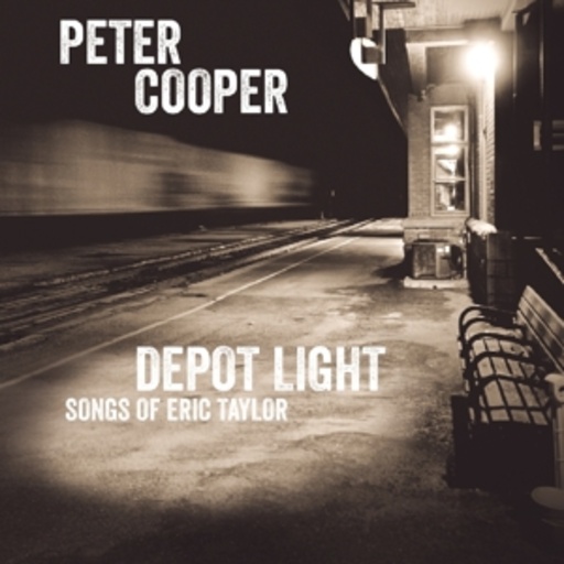 Peter Cooper – Depot Light - Songs Of Eric Taylor