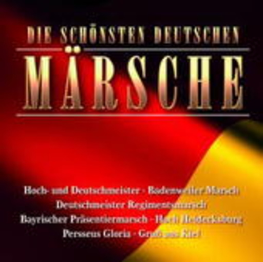 Diverse – Die Schönsten Deutschen Märsche