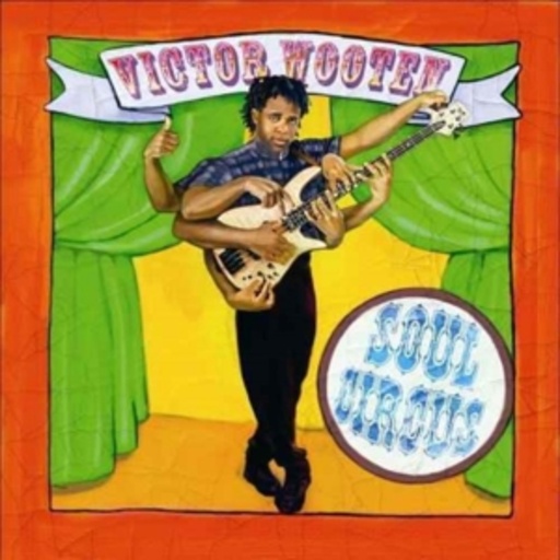 Victor Wooten – Soul Circus