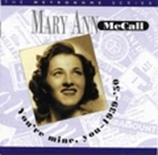 Mary Ann McCall – You're Mine, You - 1939-50