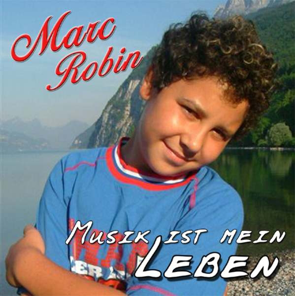 Marc Robin – Musik ist mein Leben