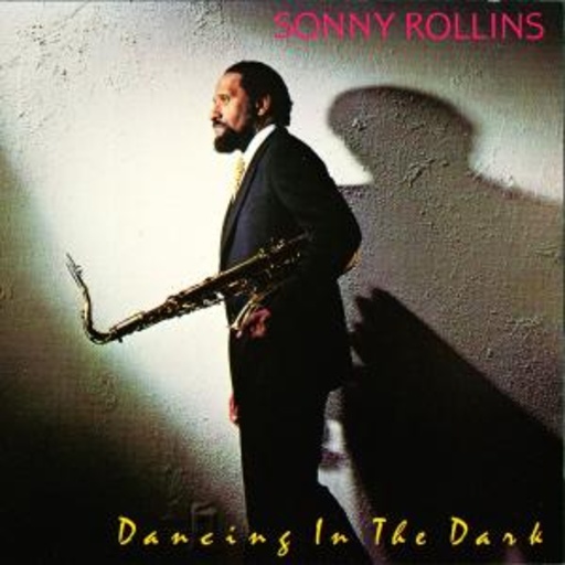 Sonny Rollins – Dancing In The Dark