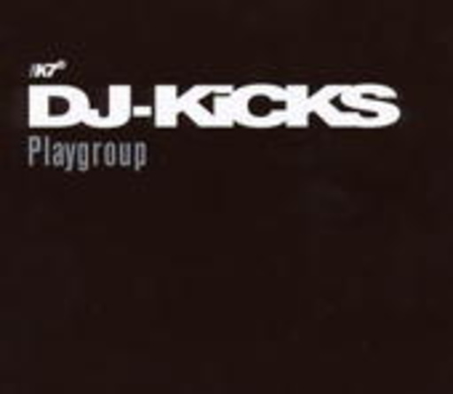 Playgroup – DJ Kicks