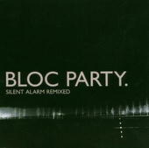 Bloc Party – Silent Alarm Remixed