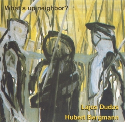 Lajos Dudas & Hubert Bergmann – What's Up Neighbor?