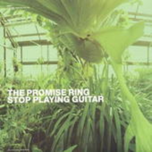 The Promise Ring – Stop Playing Guitar (Limited Edition)