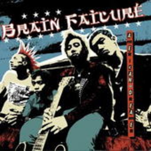 Brain Failure – American Dreamer