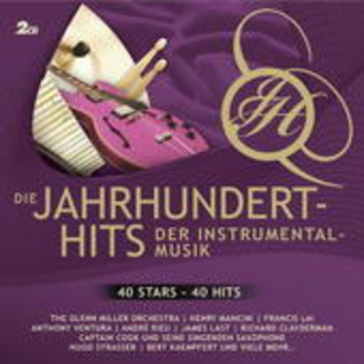 Diverse – Die Jahrhunderthits der Instrumentalmusik