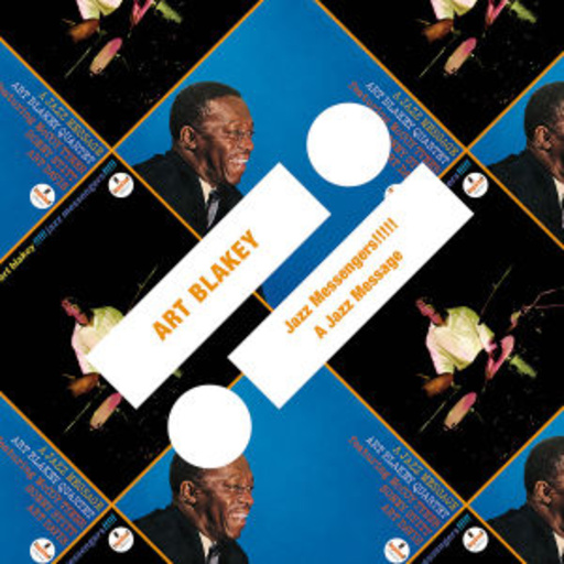 Art Blakey – Jazz Messengers!!!!!/A Jazz Message