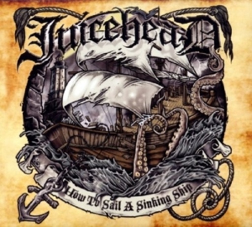 JuiceheaD – How To Sail A Sinking Ship