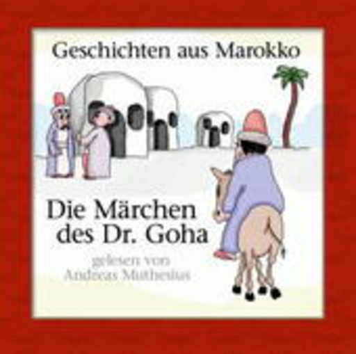 Andreas Muthesius – Geschichten aus Marokko - Die Märchen des Dr. Goha