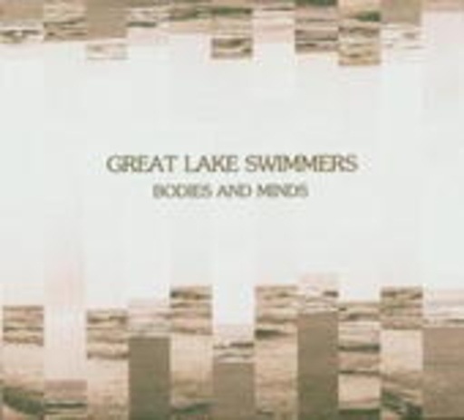 Great Lake Swimmers – Bodies And Minds