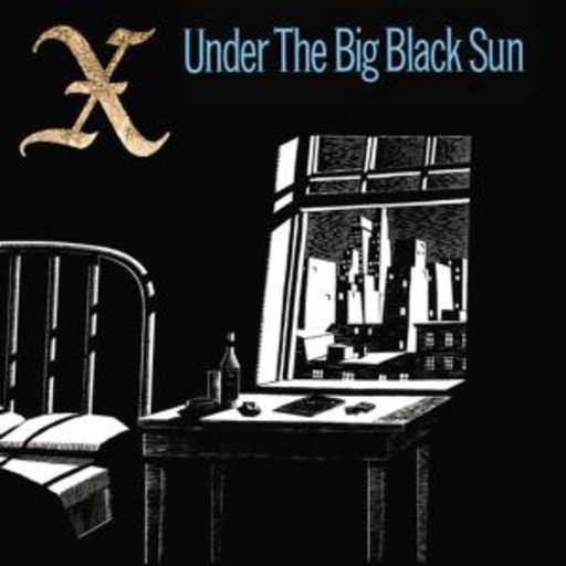 X – Under The Big Black Sun
