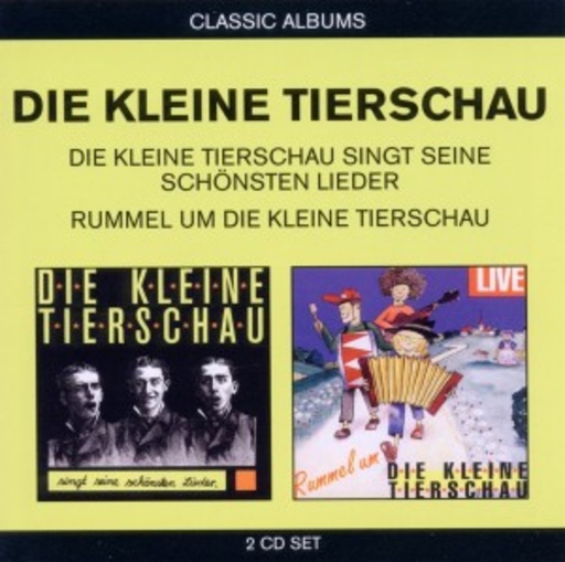 Die kleine Tierschau – Classic Albums: ...singt seine schönsten Lieder/Rummel um die...