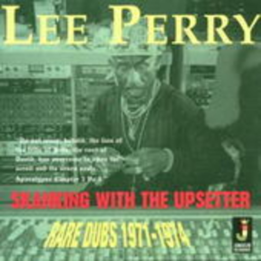 Lee Perry – Skanking With The Upsetter - Rare Dubs 1971-1974