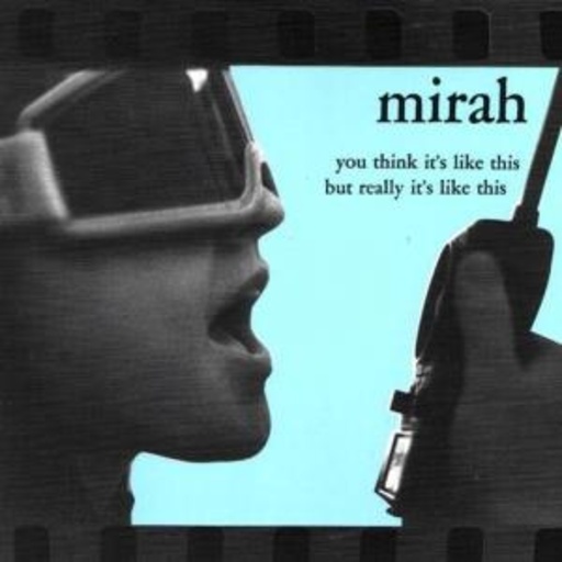 Mirah – You Think It's Like This But Really It's Like This