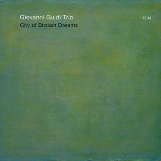 Giovanno Guidi Trio – City Of Broken Dreams