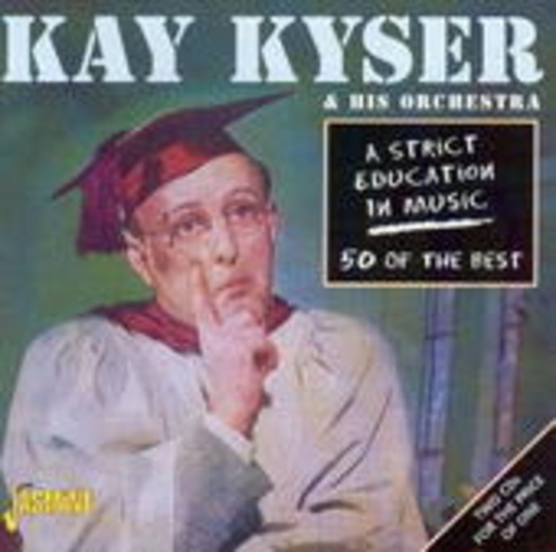 Kay Kyser – A Strict Education In Music - 50 Best