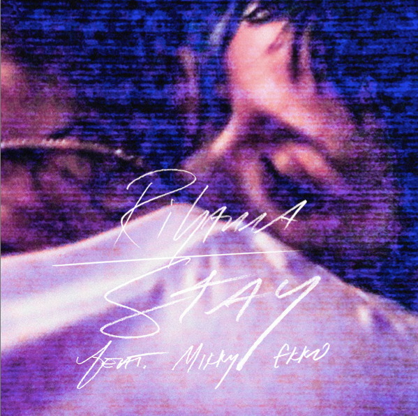 Rihanna feat. Mikky Ekko – Stay