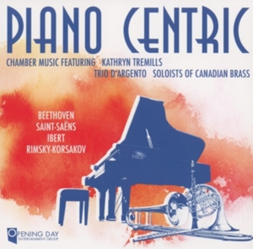 Kathryn Tremills & Trio D'Argento – Piano Centric