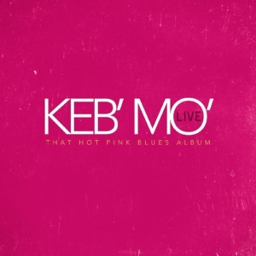 Keb' Mo' – Live - That Hot Pink Blues Album