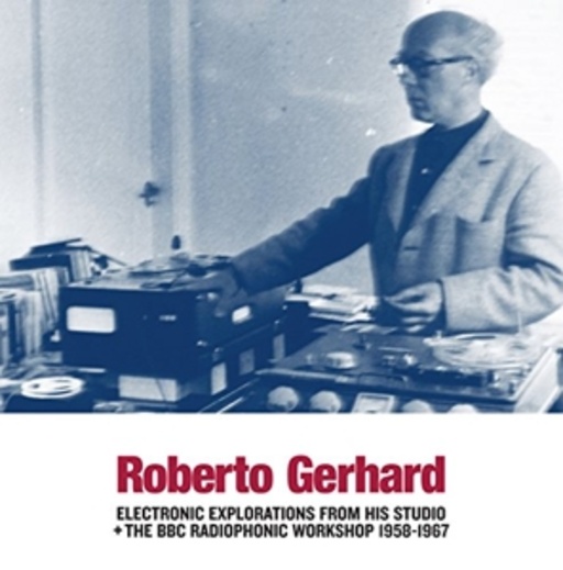 Roberto Gerhard – Electronic Explorations From His Studio