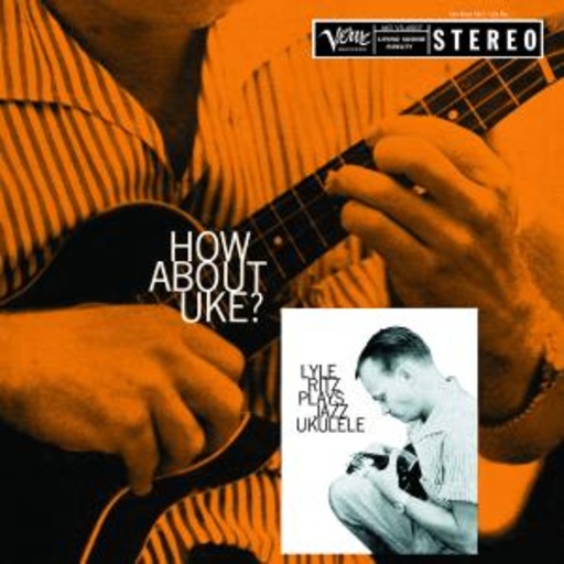 Lyle Ritz – How About Uke (Lpr)