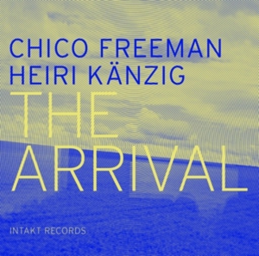 Chico Freeman/Heiri Känzig – The Arrival