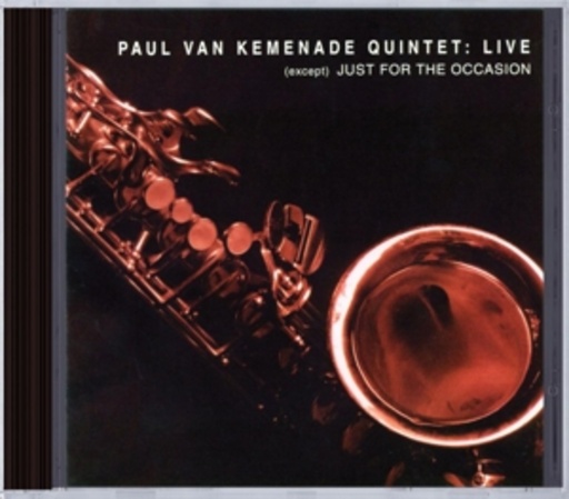 Paul van Kemenade Quintet – Live - (except) Just For The Occasion