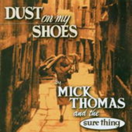 Mick Thomas – Dust On My Shoes
