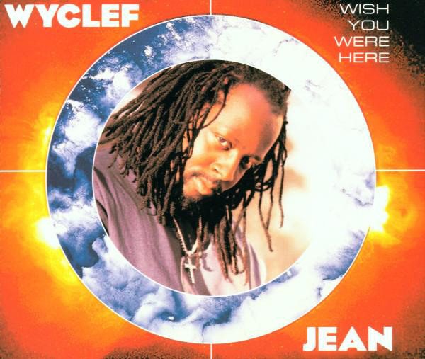 Wyclef Jean – Wish You Were Here