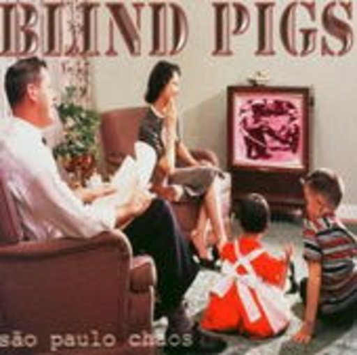 Blind Pigs – Sao Paulo Chaos