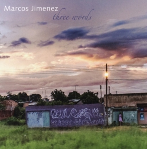 Marcos Jimenez – Three Words