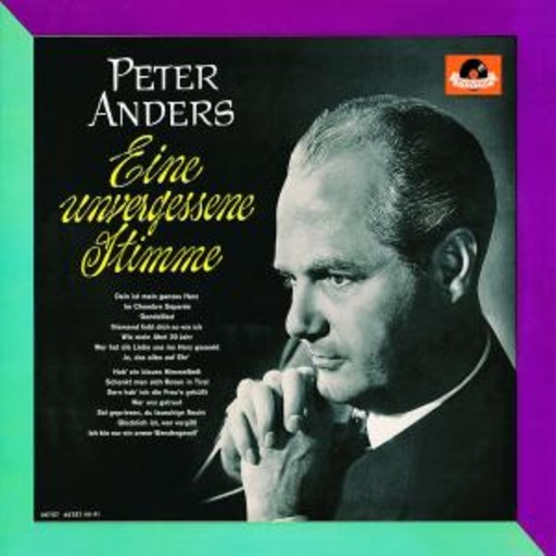Peter Anders – Eine unvergessene Stimme