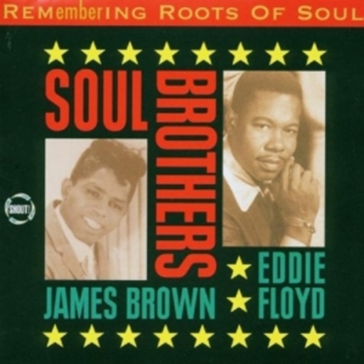 Remembering Roots Of Soul 3: Soul Brothers James Brown & Eddie Floyd