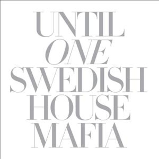 Swedish House Mafia – Until One