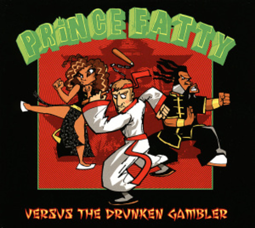 Prince Fatty – Versus The Drunken Gambler