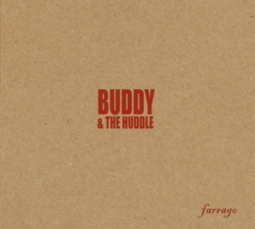 Buddy & The Huddle – Farrago