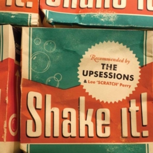 The Upsessions & Lee 'Scratchy' Perry – Shake It!