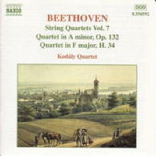 Kodály Quartet – String Quartets Vol. 7/Quartet In A Minor, Op. 132/Quartet in F Major, H. 34