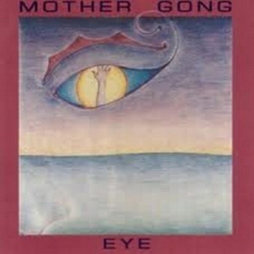 Mother Gong – Eye