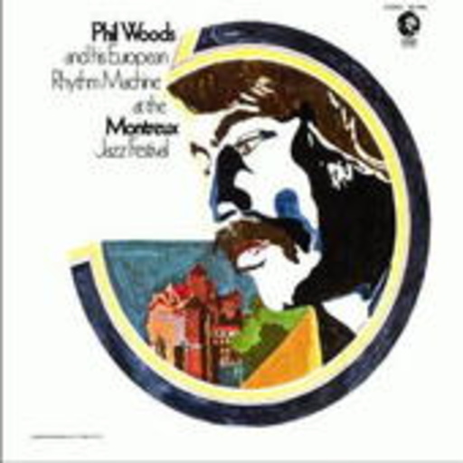 Phil Woods – Live At The Montreux Jazz Festival (LPR-Serie)